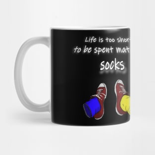 Life is too short to be spent matching socks - dark Mug